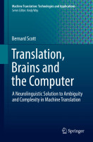 Translation, brains and the computer: a neurolinguistic solution to ambiguity and complexity in machine translation