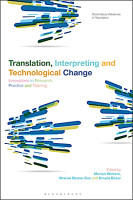Translation, Interpreting and Technological Change: Innovations in Research, Practice and Training