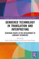 Gendered Technology in Translation and Interpreting: centering rights in the development of language technology