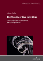 The quality of live subtitling: technology, user expectations and quality metrics