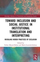 Toward Inclusion and Social Justice in Institutional Translation and Interpreting: Revealing Hidden Practices of Exclusion