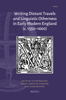 Writing distant travels and linguistic otherness in early modern England (c. 1550–1660): editors Chloë Houston, Sophie Lemercier-Goddard, and Ladan Niayesh